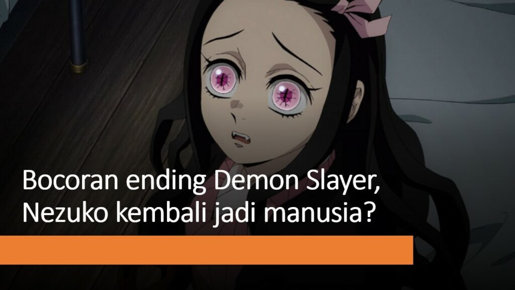 Bocoran ending Demon Slayer, Nezuko kembali jadi manusia​